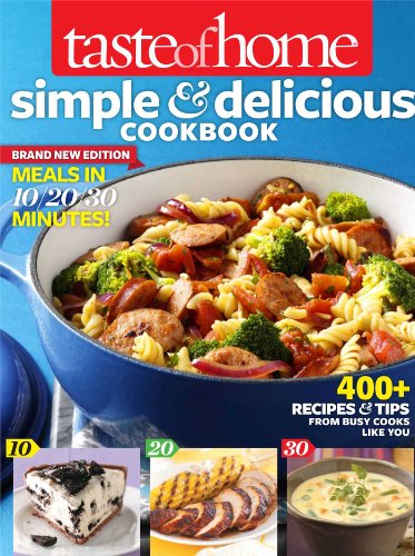Taste of Home Simple &amp; Delicious Cookbook All-New Edition!: 400+ Recipes &amp; Tips from busy cooks like you by Taste Of Home