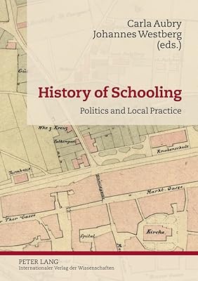 History of Schooling: Politics and Local Practice