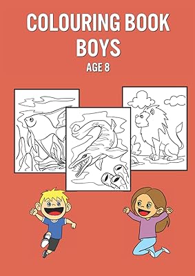 Colouring Book Boys Age 8: Creative Colouring Sketchbook For Adults - Great For Relaxing & Mindfulness