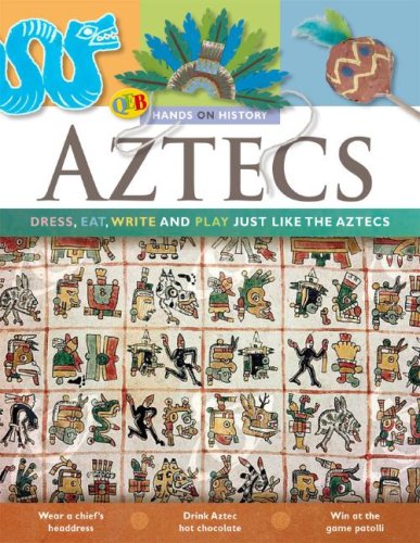 Aztecs: Dress, Eat, Write, and Play Just Like the Aztecs (Qeb Hands-On History) by Fiona MacDonald