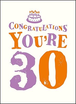 Congratulations You're 30 (Congratulation You're. . .)