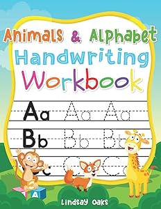 Animals and alphabet handwriting workbook: Blank lined pages with dotted middle lines to practice writing by Lindsay Oaks