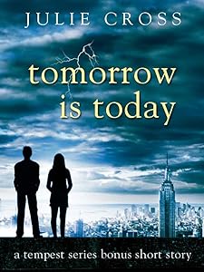 Tomorrow Is Today: A Tempest Series Bonus Short Story (The Tempest Trilogy) by Julie Cross