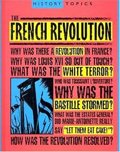 The French Revolution (History Topics)