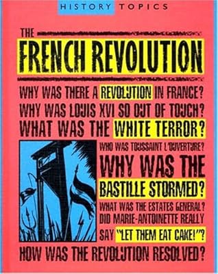 The French Revolution (History Topics)