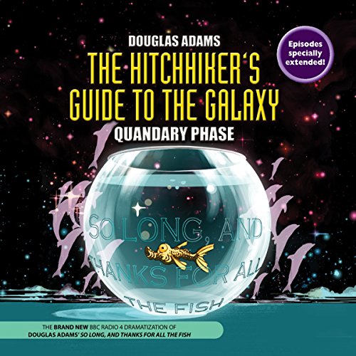 The Hitchhiker's Guide to the Galaxy: Quandary Phase by Douglas Adams