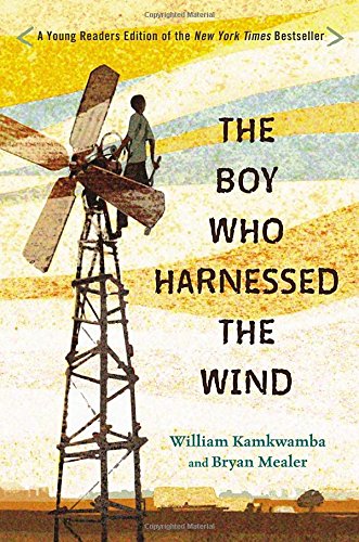 The Boy Who Harnessed the Wind: Young Readers Edition by William Kamkwamba