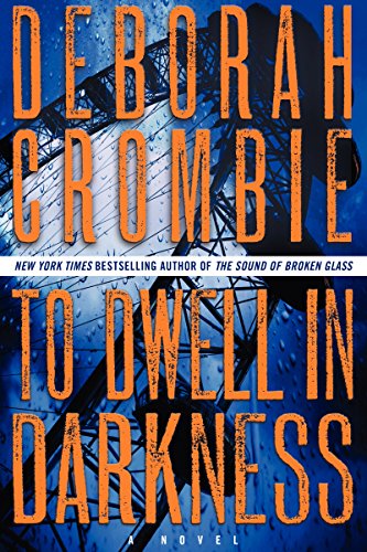 To Dwell in Darkness: A Novel by Deborah Crombie