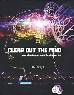 CLEAR OUT THE MIND: and stand up as a new better person