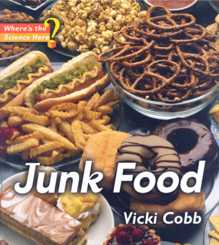 Junk Food (Where's the Science Here?) by Vicki Cobb
