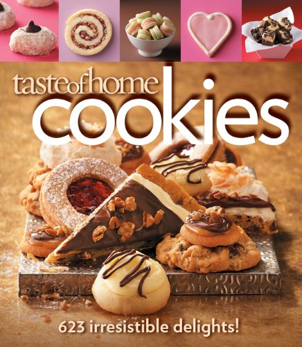 Taste of Home: Cookies: 623 Irresistible Delights by Taste Of Home