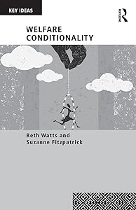 Welfare Conditionality (Key Ideas) by Beth Watts