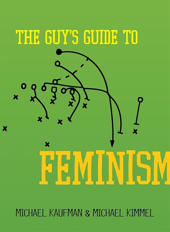 The Guy's Guide to Feminism by Michael Kaufman