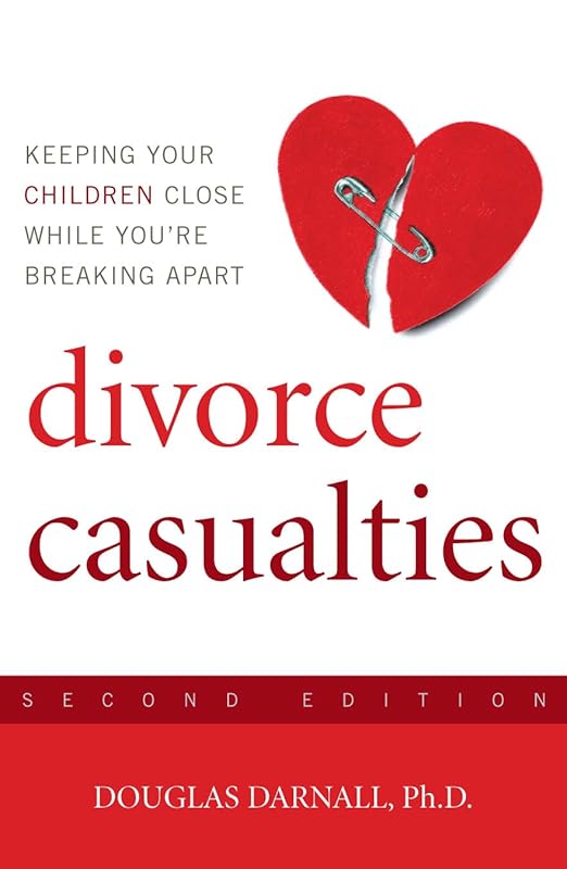 Divorce Casualties, Second Edition: Understanding Parental Alienation by Douglas Darnall