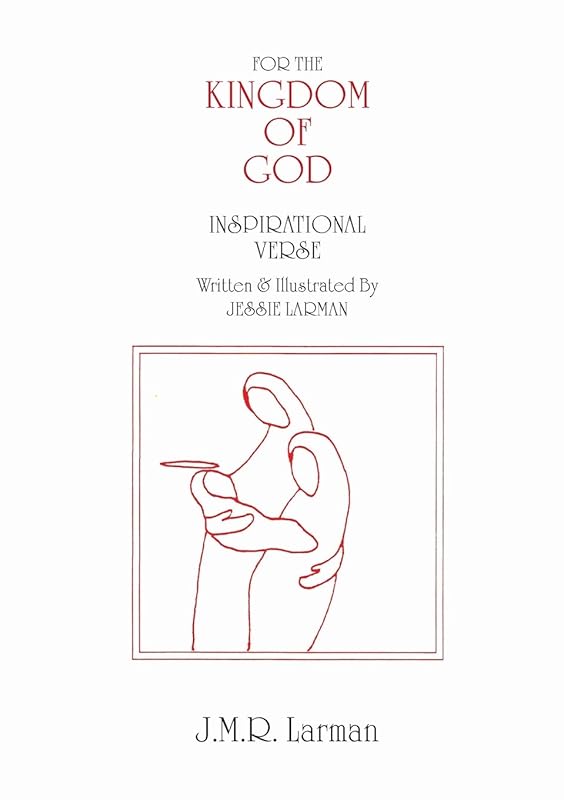 For the Kingdom of God by J M R Larman