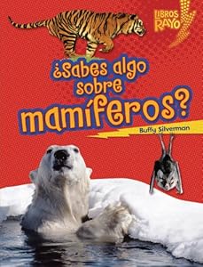 ..Sabes algo sobre mamÂ¡feros?/ Do You Know about Mammals? (Libros Rayo - Conoce Los Grupos De Animales /Lightning Bolt Books T - Meet the Animal Groups)) (Spanish Edition)
