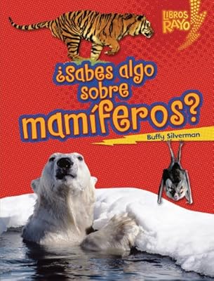 ..Sabes algo sobre mamÂ¡feros?/ Do You Know about Mammals? (Libros Rayo - Conoce Los Grupos De Animales /Lightning Bolt Books T - Meet the Animal Groups)) (Spanish Edition)