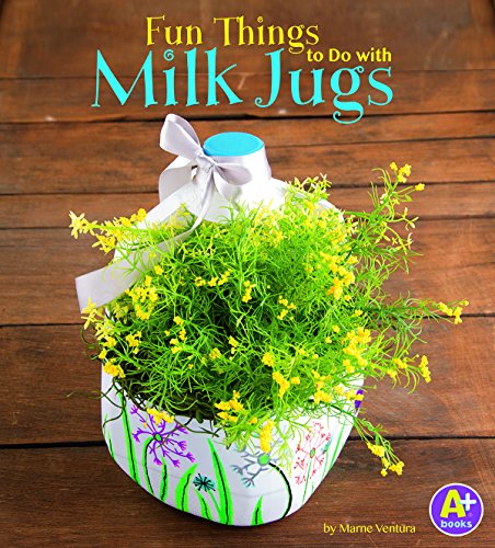 Fun Things to Do with Milk Jugs by Marne Ventura