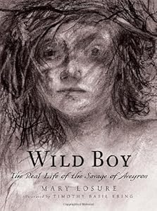 Wild Boy: The Real Life of the Savage of Aveyron