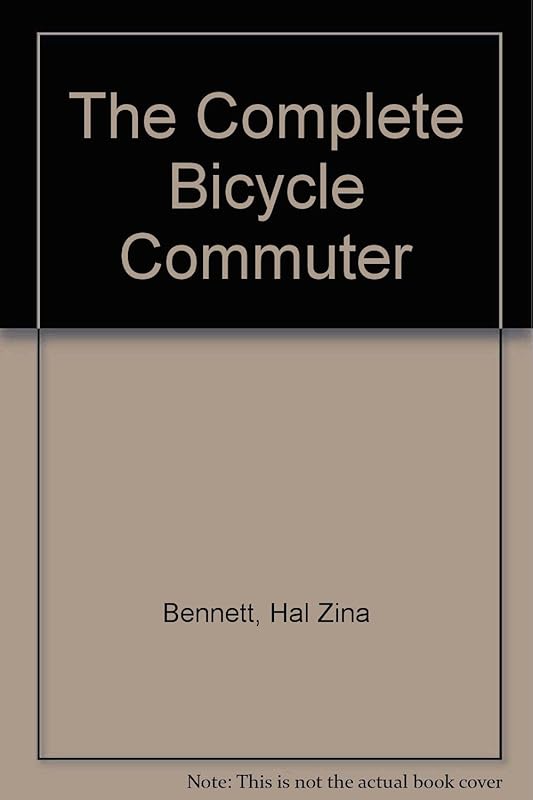 The Complete Bicycle Commuter by Hal Zina Bennett