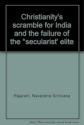 Christianity's scramble for India and the failure of the ʻsecularist' elite