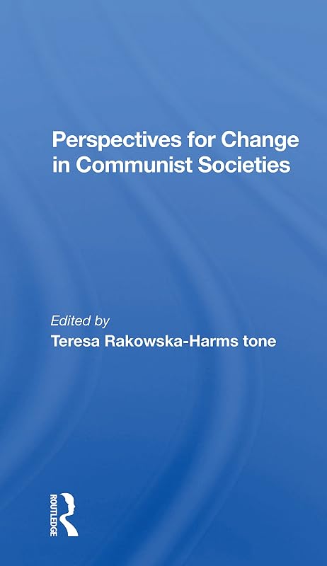 Perspectives For Change In Communist Societies by Theresa Rakowska-harmstone