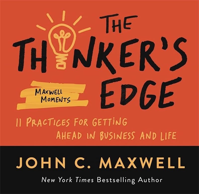 Thinker's Edge (Maxwell Moments) by John C. Maxwell
