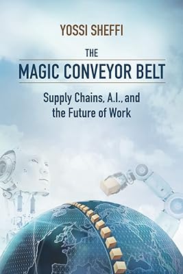 The Magic Conveyor Belt: Supply Chains, A.I., and the Future of Work