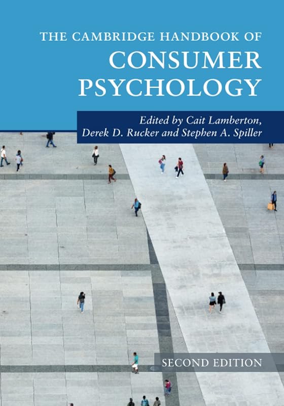 The Cambridge Handbook of Consumer Psychology (Cambridge Handbooks in Psychology) by Cait Lamberton