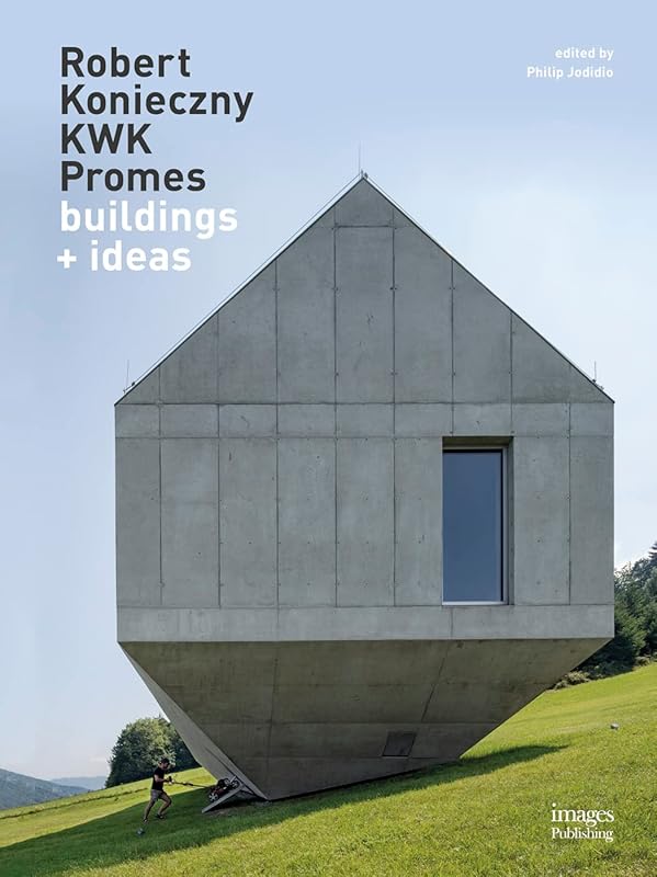 Robert Konieczny KWK Promes: buildings + ideas by Philip Jodidio
