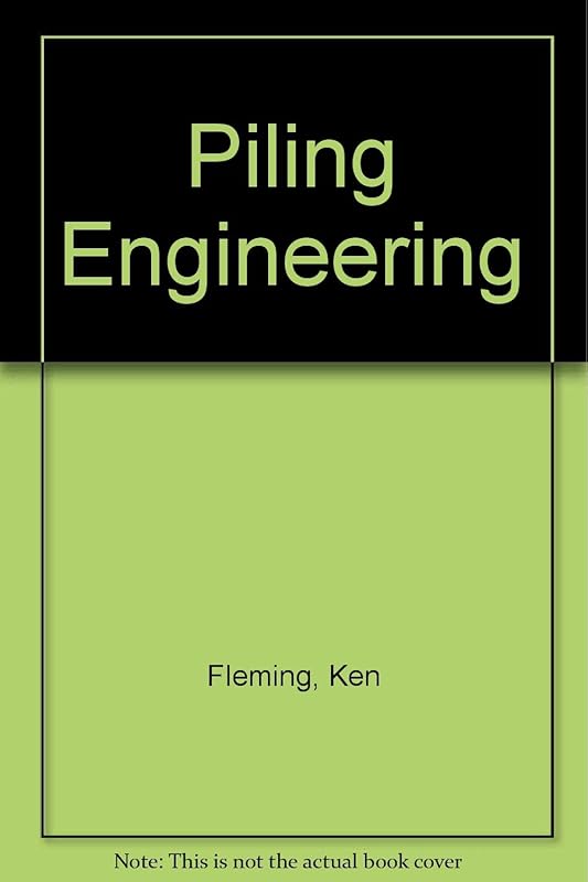 Piling Engineering by Ken Fleming