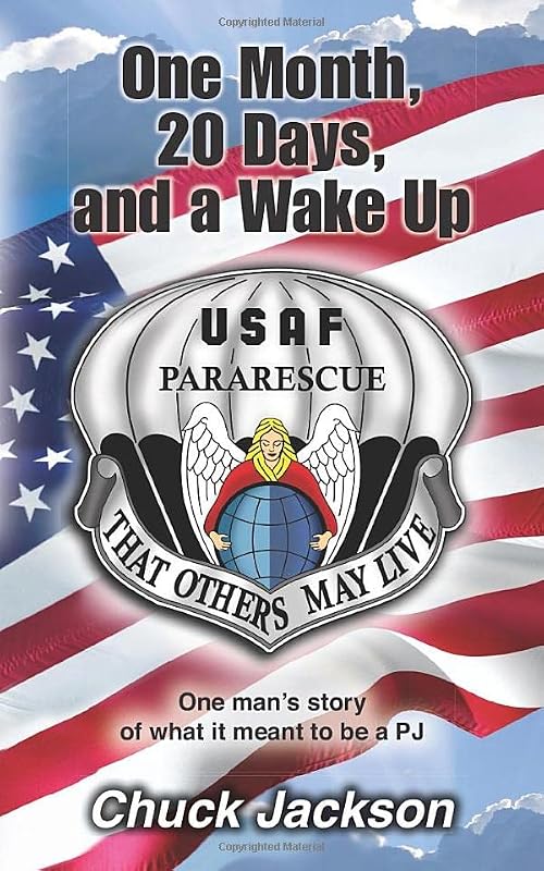 One Month, 20 Days, and a Wake Up: One man's story of what it meant to be a PJ by Chuck Jackson