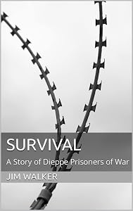 Survival: A Story of Dieppe Prisoners of War