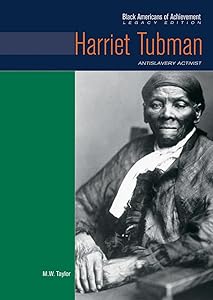 Harriet Tubman: Antislavery Activist (Black Americans of Achievement (Hardcover)) by Dr Heather Lehr Wagner