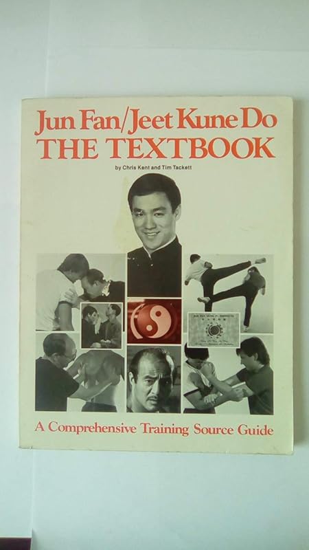 Jun Fan/Jeet Kune Do: The Textbook by Chris Kent