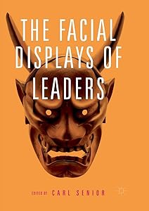 The Facial Displays of Leaders by Carl Senior