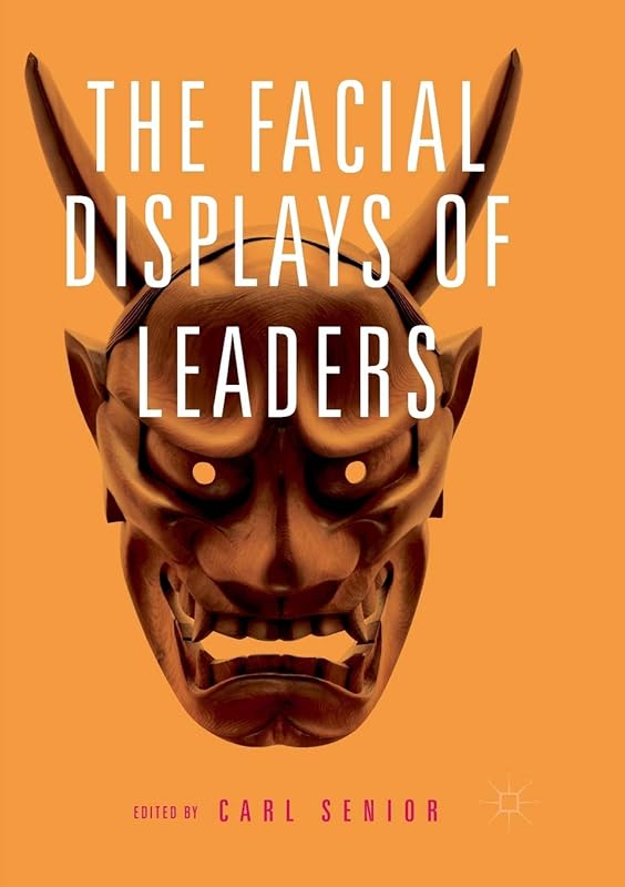 The Facial Displays of Leaders by Carl Senior
