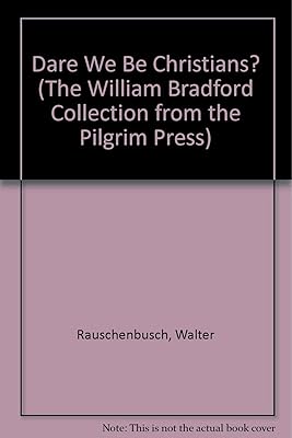 Dare We Be Christians? (The William Bradford Collection from the Pilgrim Press)