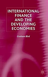 International Finance and The Developing Economies by G. Bird