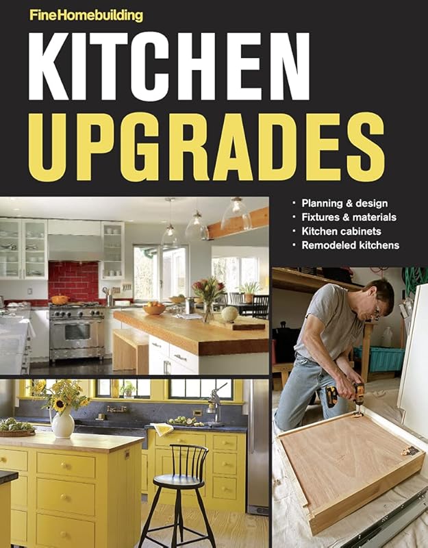 Kitchen Upgrades by Editors of Fine Homebuilding