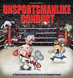 Unsportsmanlike Conduct: A Pearls Before Swine Collection