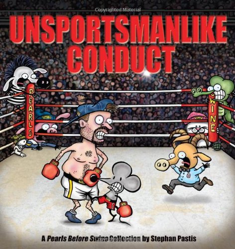 Unsportsmanlike Conduct: A Pearls Before Swine Collection by Stephan Pastis