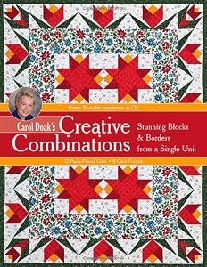 Carol Doak's Creative Combinations w/ CD: Stunning Blocks & Borders from a Single Unit 32 Paper-Pieced Units 8 Quilt Projects