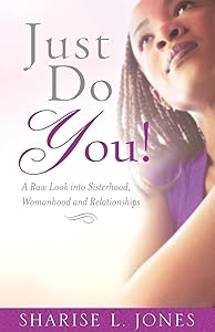 Just Do You! by Sharise L. Jones