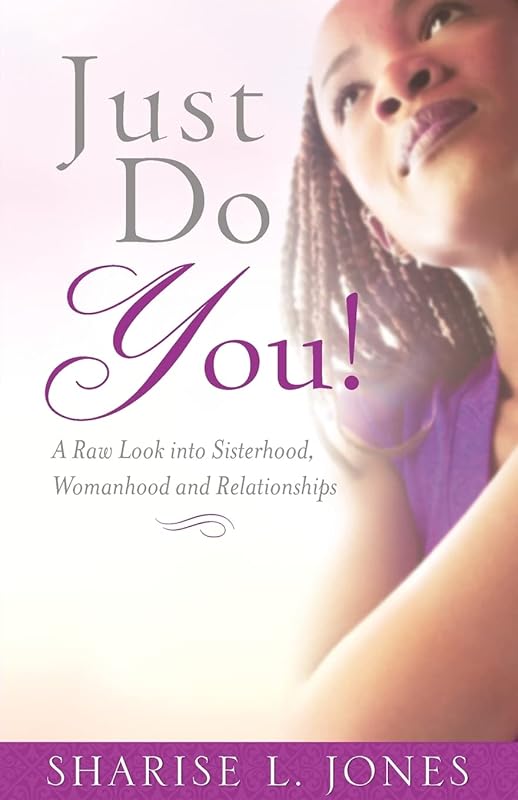 Just Do You! by Sharise L. Jones