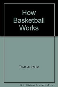 How Basketball Works