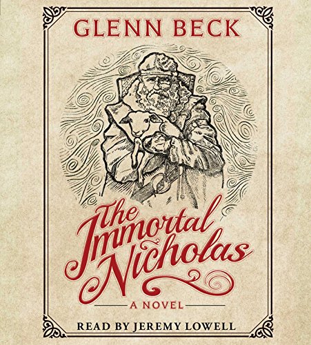 The Immortal Nicholas: The Untold Story of the Man and the Legend by Glenn Beck