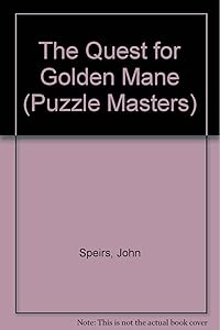 The Quest for Golden Mane by John Speirs
