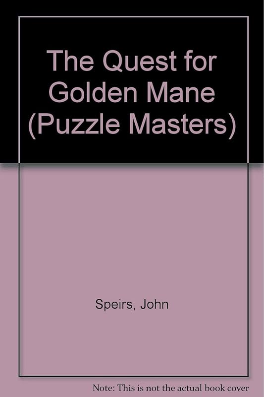 The Quest for Golden Mane by John Speirs