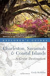 Explorer's Guide Charleston, Savannah &amp; Coastal Islands: A Great Destination